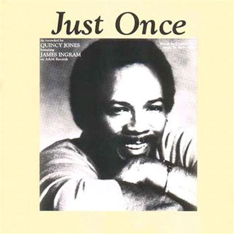 1981 Quincy Jones – Just Once (US: #17) | Sessiondays