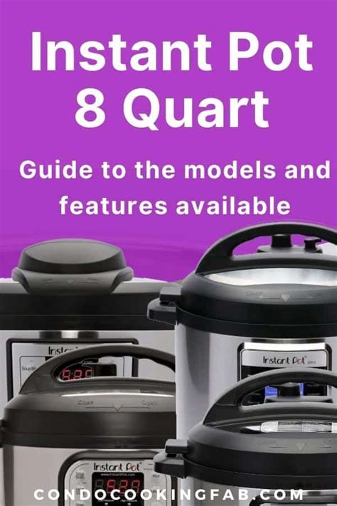 Instant Pot 8 Quart Comparison: the Models Side By side - Condo Cooking Fab