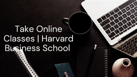 Take Online Classes | Harvard Business School