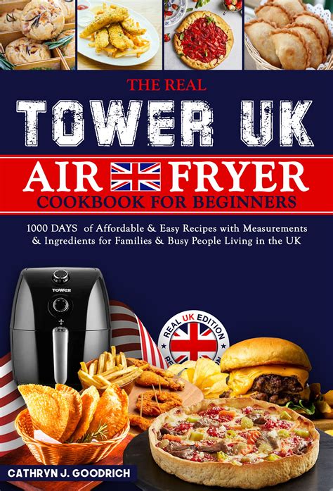 The Real UK Tower Air Fryer Cookbook for Beginners: 1000 Days of ...