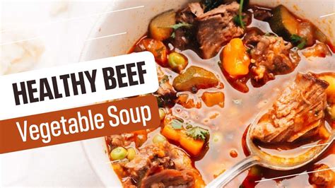 Warm Your Soul with this Insanely Easy Beef Vegetable Soup Recipe ...