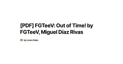 [PDF] FGTeeV: Out of Time! by FGTeeV, Miguel Díaz Rivas