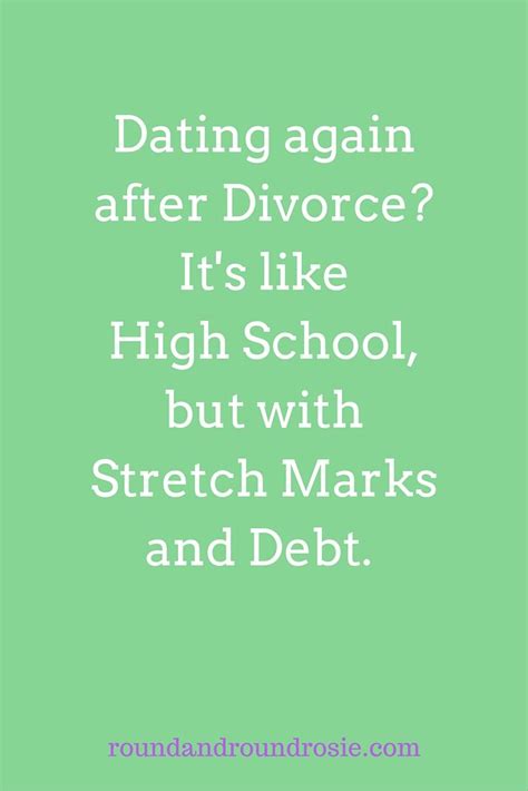 Dating after divorce. Oh my gosh yes! via RoundandRound Rosie.com | Funny dating quotes, Funny ...