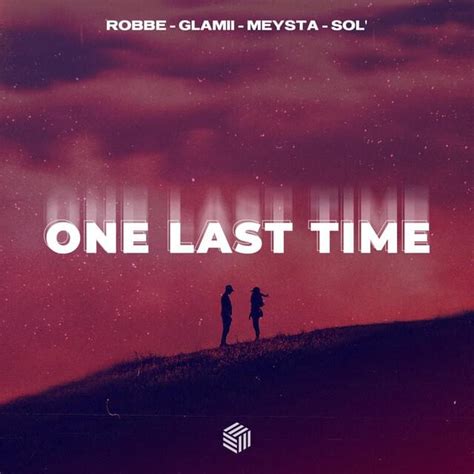 Robbe, Glamii & MEYSTA – One Last Time Lyrics | Genius Lyrics