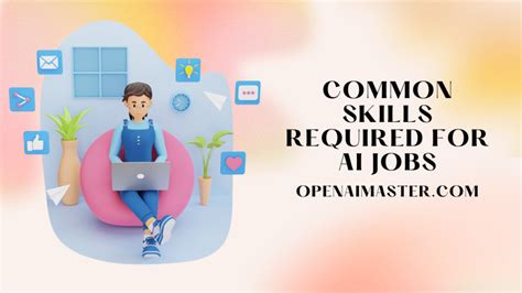 Common Skills Required for AI Jobs - Open AI Master