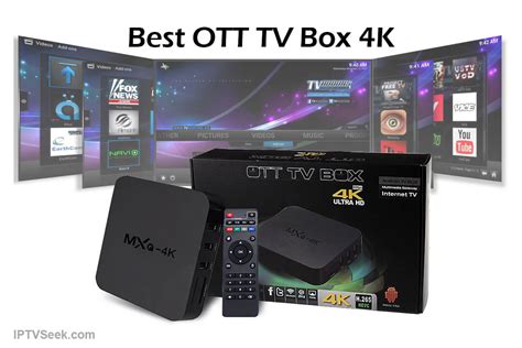 Top 5 Best OTT TV Box For 4K Streaming Review 2022 - IPTVSeek