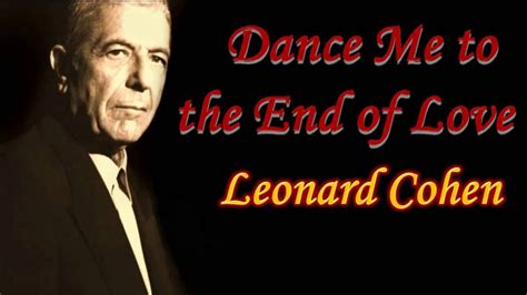 Dance Me to the End of Love-Leonard Cohen - YouTube