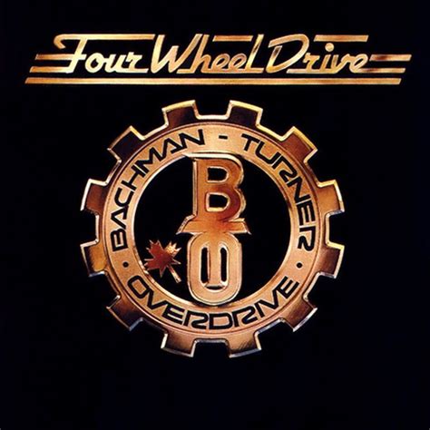 Bachman-Turner Overdrive - Four Wheel Drive | Classic album covers, Album, Album cover art