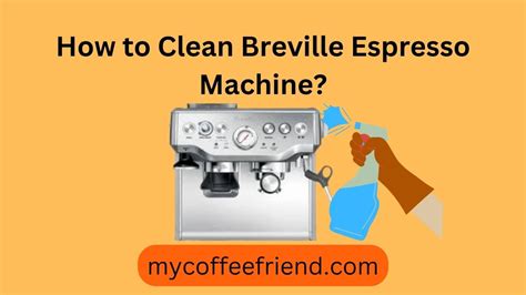 How To Clean Breville Espresso Machine? 5 Steps