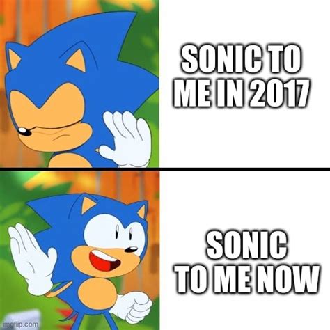 Sonic to me 2017-2023 - Imgflip