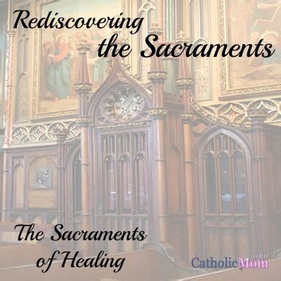Rediscovering the Sacraments: The Sacraments of Healing