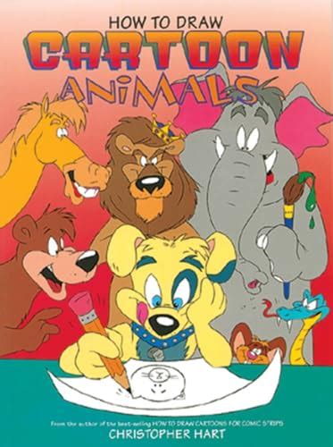 How to Draw Cartoon Animals (Christopher Hart Titles) by Hart ...