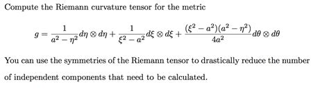 Compute the Riemann curvature tensor for the metric | Chegg.com