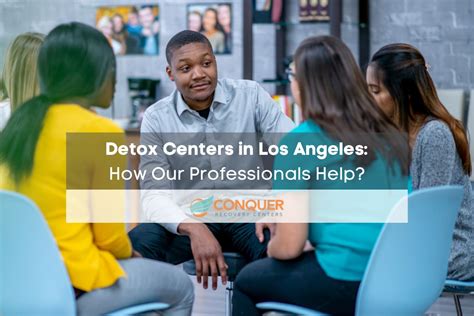 Detox Centers in Los Angeles: How Our Professionals Help? – Conquer Recovery Center