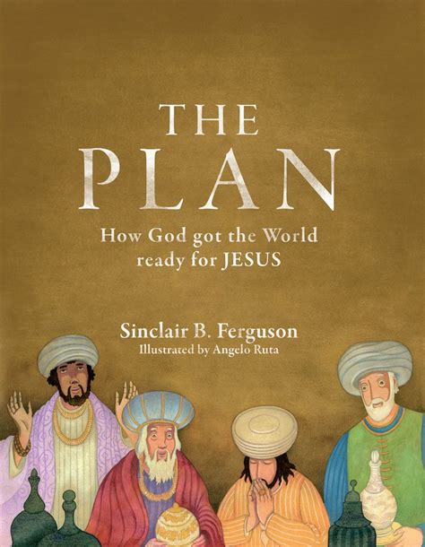 The Plan: How God got the World ready for Jesus by Sinclair B. Ferguson - Christian Focus ...