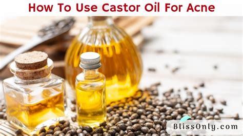 How To Use Castor Oil For Acne: 5 Remedies - BlissOnly