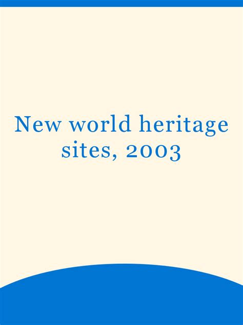 New world heritage sites, 2003