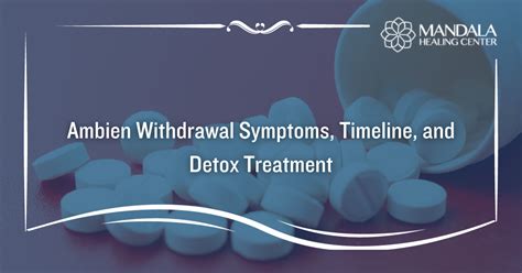 Ambien Withdrawal Symptoms, Timeline, and Treatment