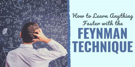 How to Learn Anything Faster with the Feynman Technique