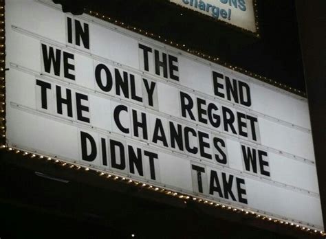 Marquee Quotes: In the End We Only Regret the Changes We Didn't Take