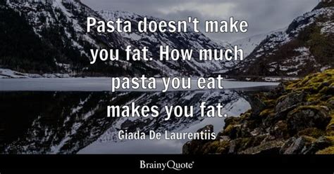 Pasta Quotes - BrainyQuote