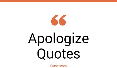 The 35+ Apologize Quotes Page 12 - ↑QUOTLR↑