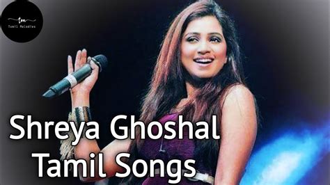 Shreya Ghoshal Melody Song Tamil Collection || Shreya Ghoshal Tamil ...