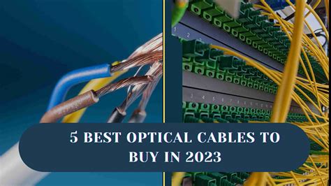 The Top 5 Best Optical Cables to Buy in 2023 - Excel Wireless