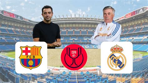 Barca vs Real Madrid: When and Where to Watch