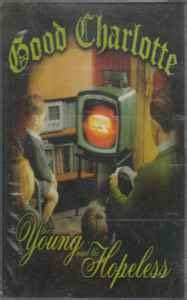 Good Charlotte – The Young And The Hopeless (2002, Cassette) - Discogs