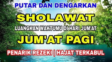 SHOLAWAT HARI JUMAT PAGI | SHOLAWAT JIBRIL PENARIK REZEKI | HAJAT TERKABUL - YouTube