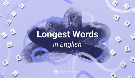 Longest Words in English: Unraveling the Enigmatic Lexical Wonders