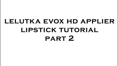 Secondlife- Lelutka Evox Lipstick Tutorial Pt 2 - YouTube