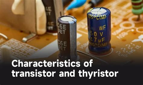 What's the differencebetween the transistorand thyristor ? – PCB HERO