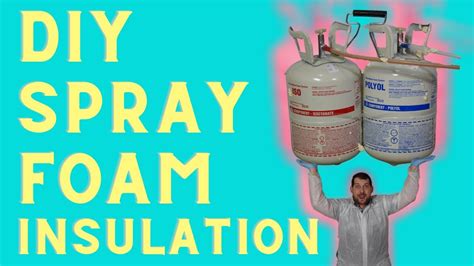 DIY SPRAY FOAM INSULATION BASICS - YouTube