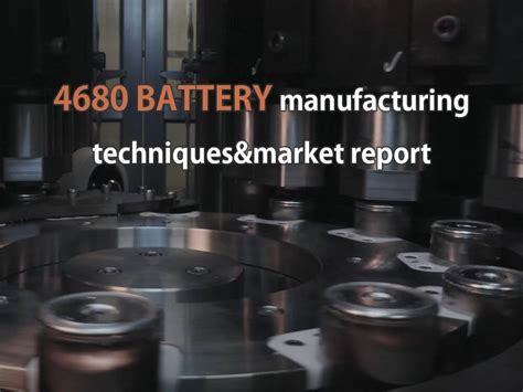 Tesla 4680 battery manufacturing techniques and market report - The ...