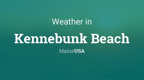 Weather for Kennebunk Beach, Maine, USA