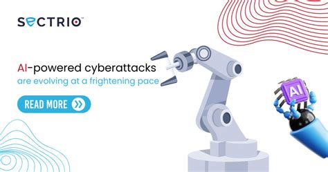 AI-powered cyberattacks are evolving at a frightening pace - Sectrio