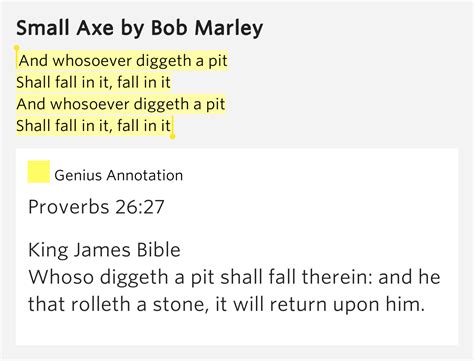 And whosoever diggeth a pit / Shall fall in it, fall.. – Small Axe