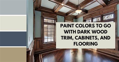 What Paint Color Goes With Dark Wood? Discover the Perfect Pairing! - Ecolifely.com