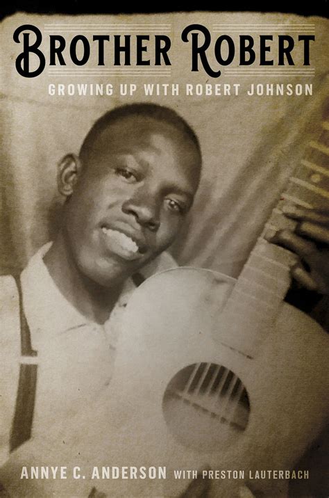 Brother Robert Growing Up with Robert Johnson – American Blues Scene