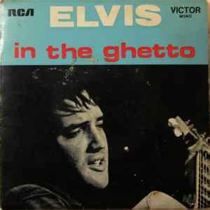 Elvis* - In The Ghetto | Releases, Reviews, Credits | Discogs