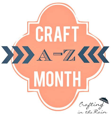 The Whole Craft Month A-Z Series | Crafting in the Rain