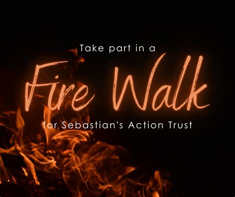 Fire Walk - Sebastian’s Action Trust