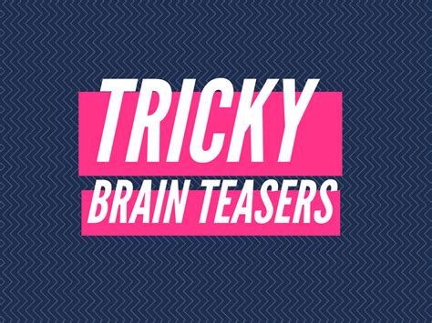 Tricky Fun Brain Teasers Questions and Answers for Teens