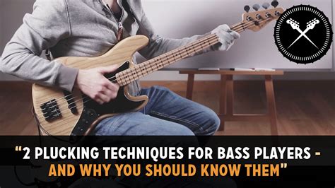 2 "Must Know" Plucking Techniques For Bass Players (L#148) - Online ...