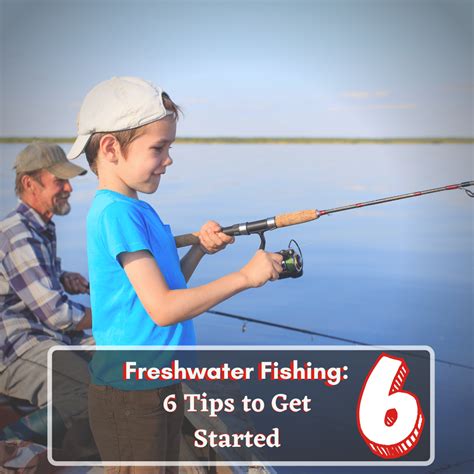 Freshwater Fishing: 6 Tips To Get Started