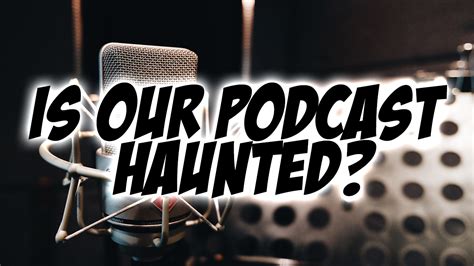 Is Our Podcast Haunted? - Real Ghost Stories Online