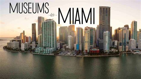 Top 15 Best Museums In Miami | 2024 Visitors Guide