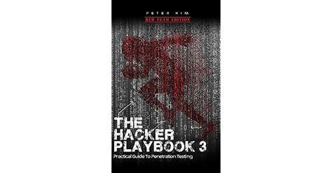 The Hacker Playbook 3: Practical Guide To Penetration Testing by Peter Kim